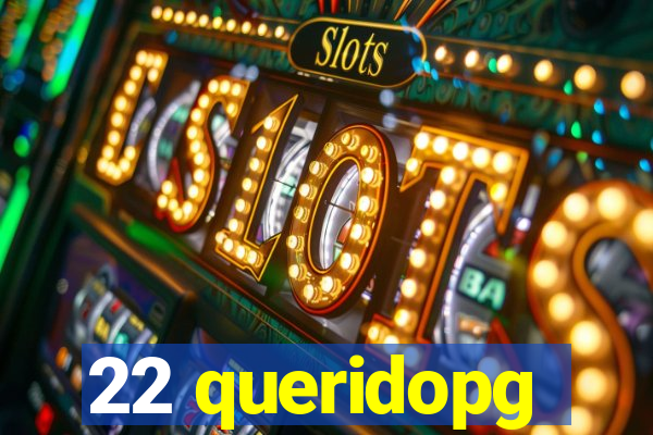 22 queridopg