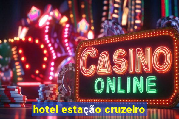 hotel estação cruzeiro