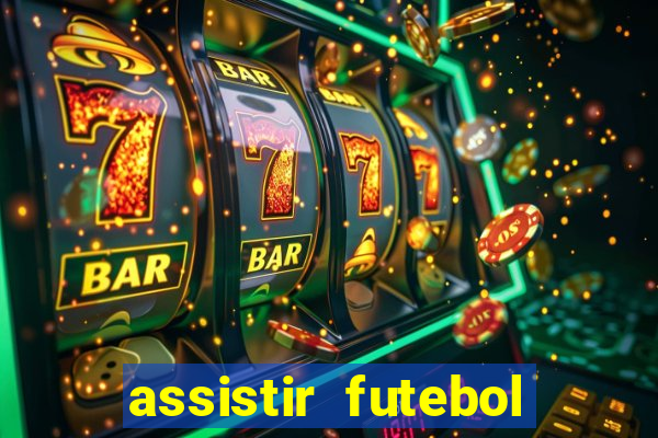 assistir futebol gratis sem travar