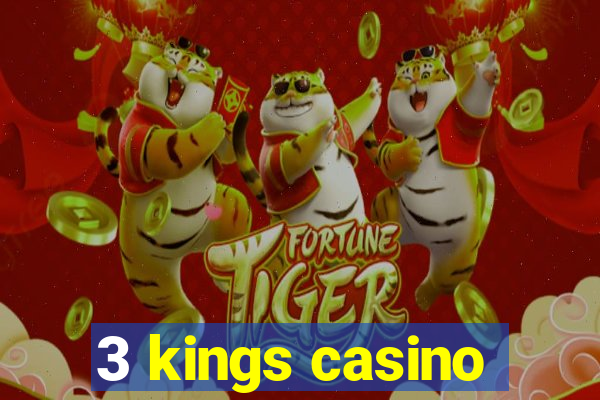 3 kings casino