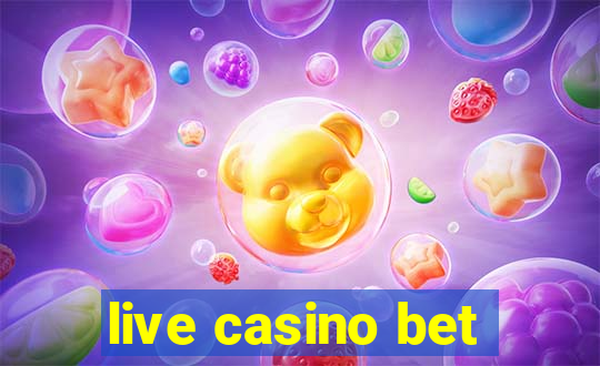 live casino bet