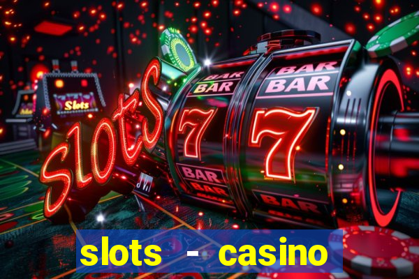 slots - casino slot machines