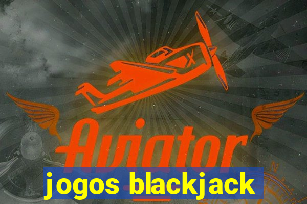 jogos blackjack