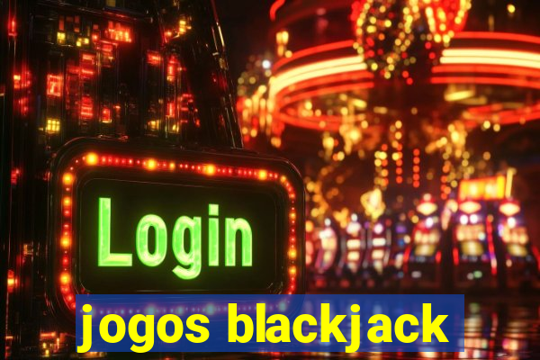 jogos blackjack