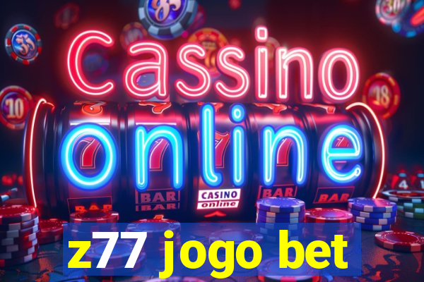 z77 jogo bet