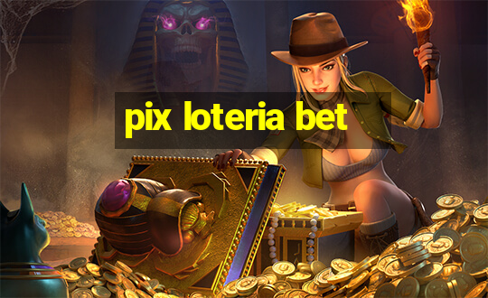 pix loteria bet