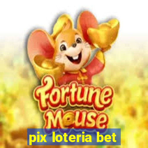 pix loteria bet