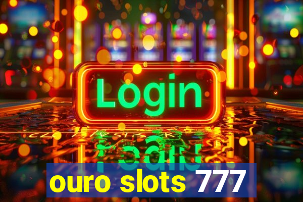 ouro slots 777