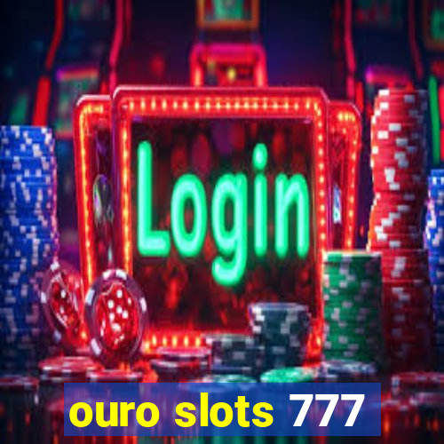 ouro slots 777