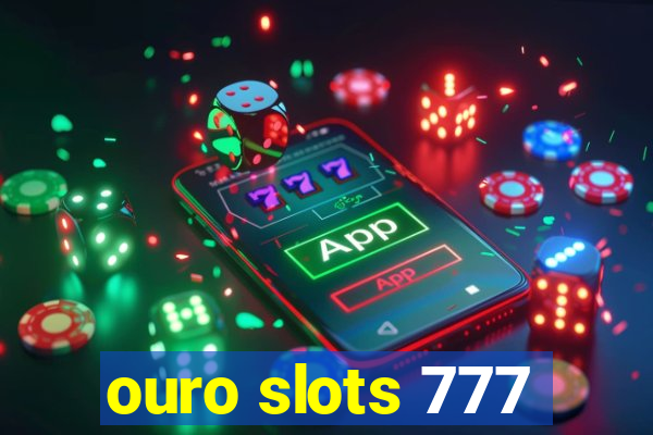 ouro slots 777