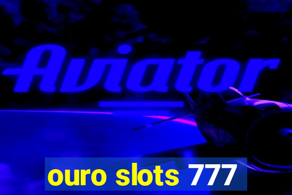 ouro slots 777