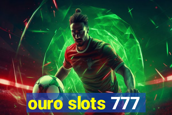 ouro slots 777