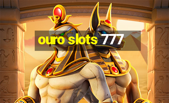 ouro slots 777