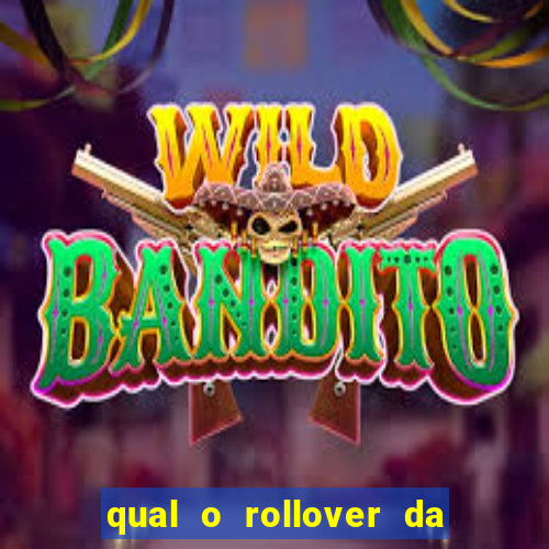 qual o rollover da estrela bet