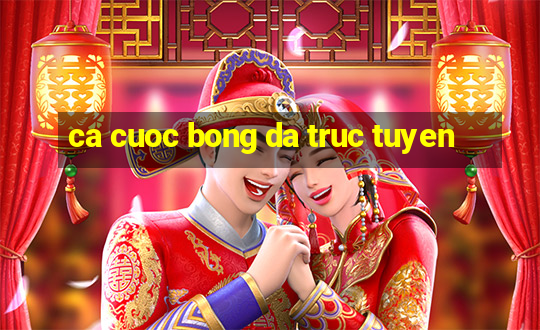 ca cuoc bong da truc tuyen