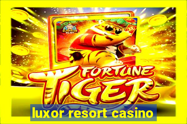 luxor resort casino