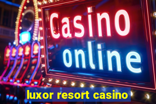 luxor resort casino