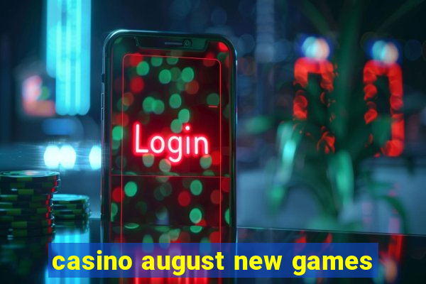 casino august new games