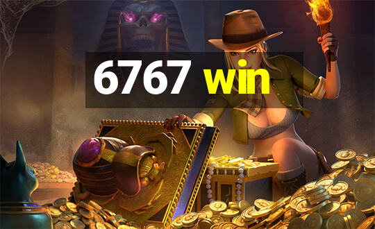 6767 win