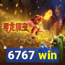 6767 win