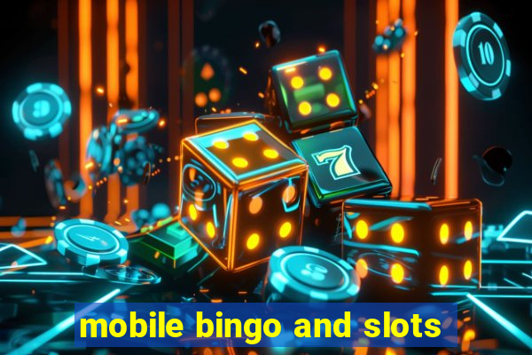 mobile bingo and slots