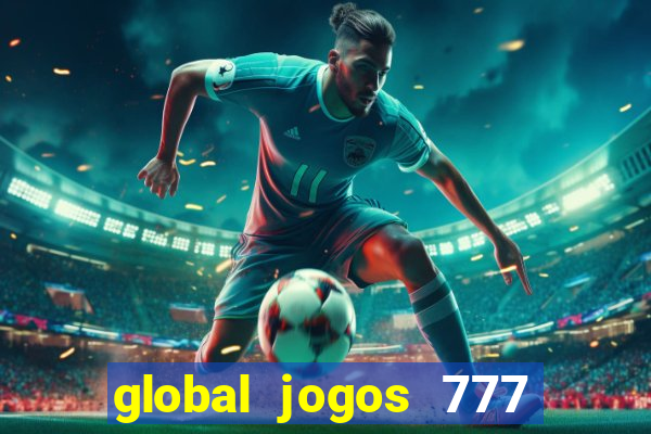 global jogos 777 é confiável