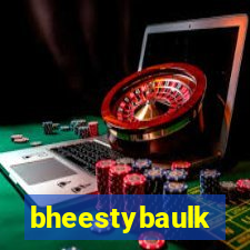 bheestybaulk