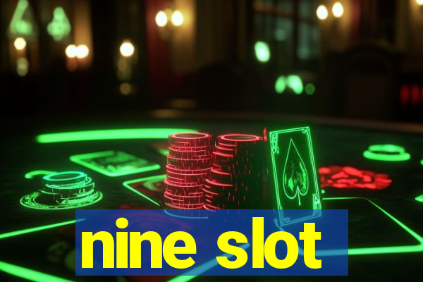 nine slot