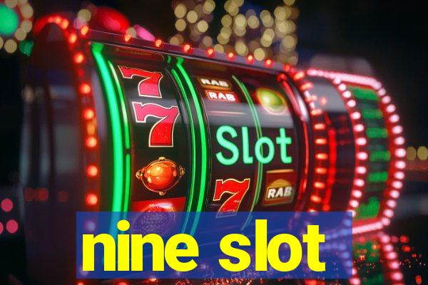 nine slot