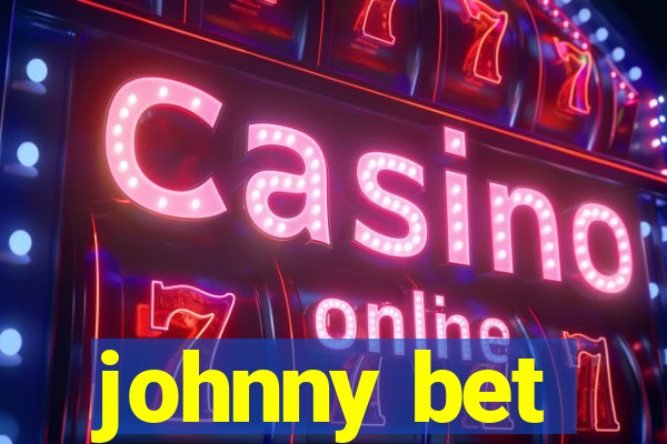 johnny bet