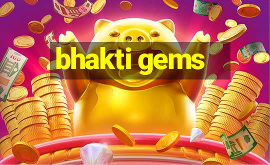 bhakti gems