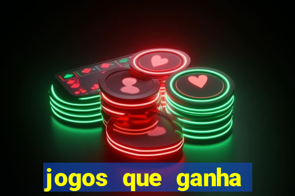 jogos que ganha dinheiro é confiável