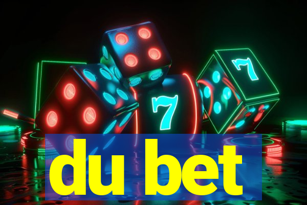 du bet