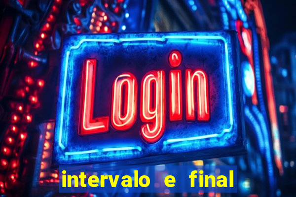 intervalo e final do jogo como funciona