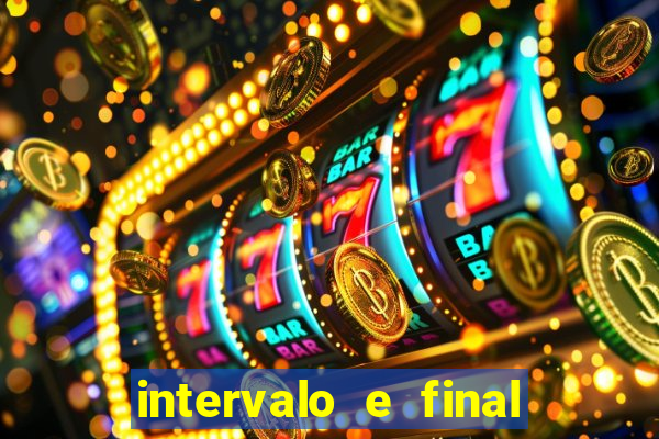 intervalo e final do jogo como funciona