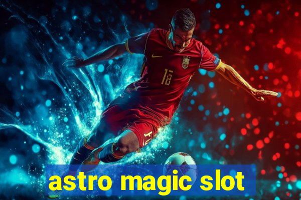 astro magic slot