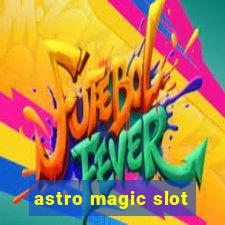 astro magic slot