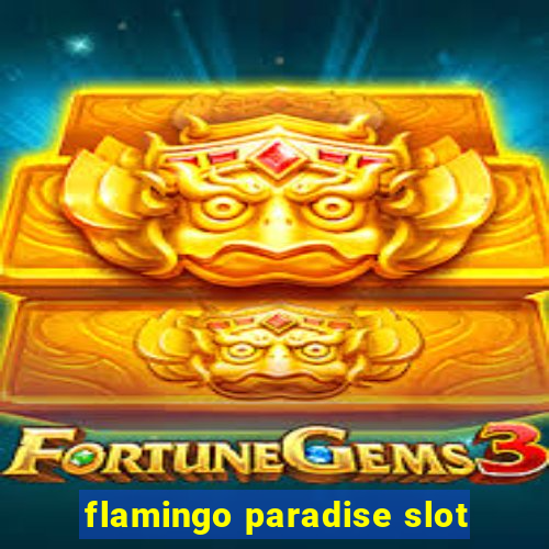 flamingo paradise slot