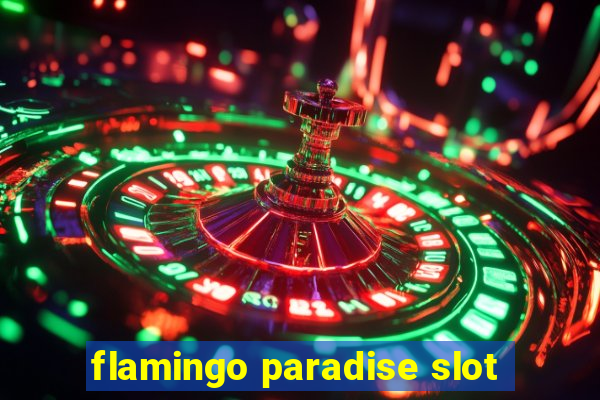 flamingo paradise slot