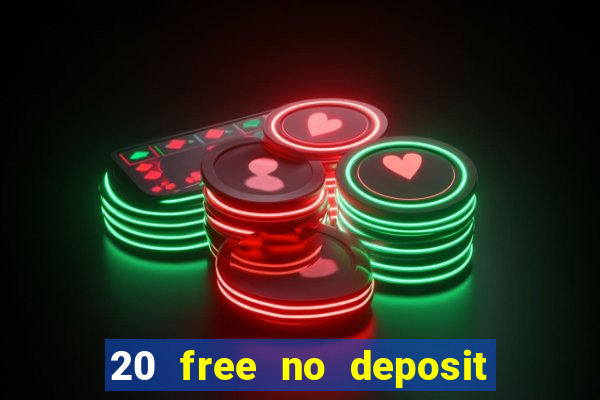 20 free no deposit casino uk 2018