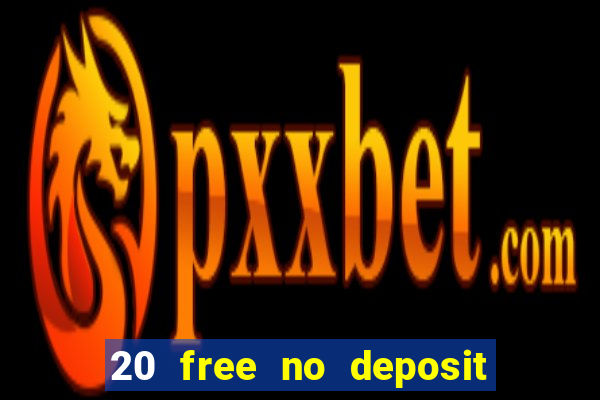 20 free no deposit casino uk 2018