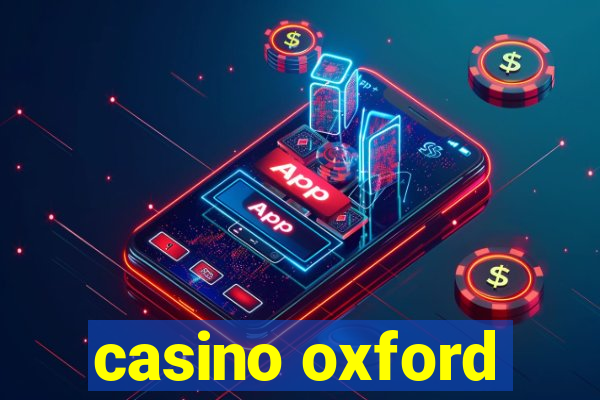 casino oxford