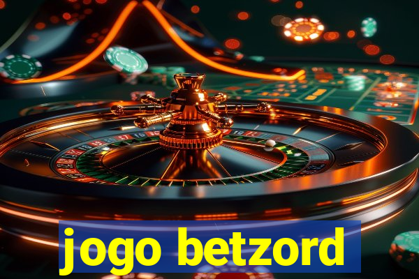 jogo betzord