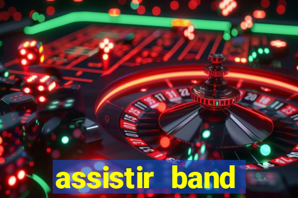 assistir band sports ao vivo gratis