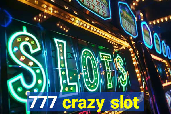 777 crazy slot