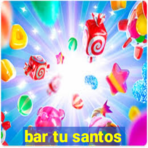 bar tu santos