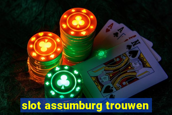 slot assumburg trouwen