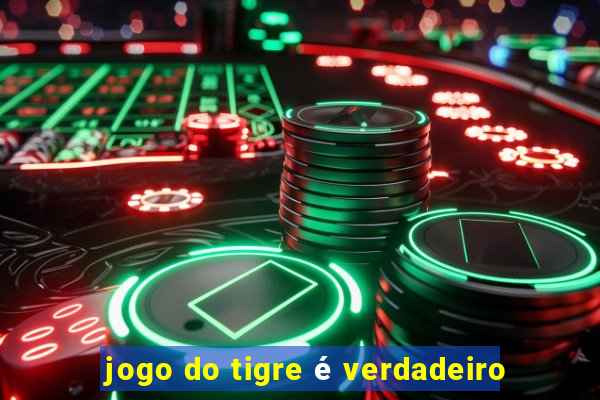 jogo do tigre é verdadeiro