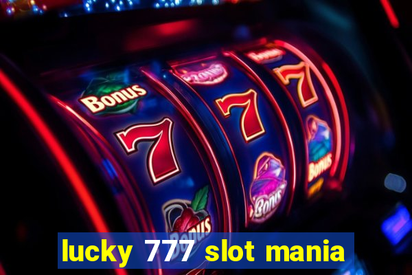 lucky 777 slot mania