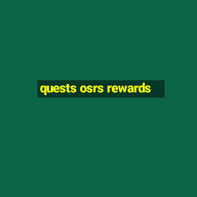 quests osrs rewards